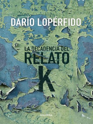 cover image of La decadencia del relato K